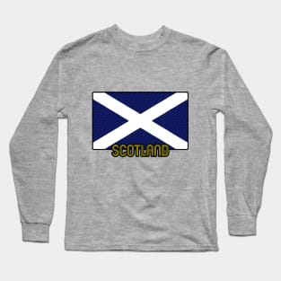 The Scotland Flag : Alba Ecosse  La Scozia Schottland! Long Sleeve T-Shirt